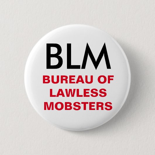 BLM -不法なギャングボタンの局 缶バッジ (正面)