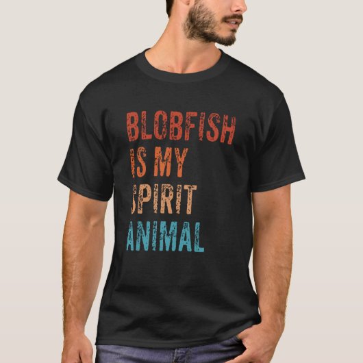 Blobfish Is My Spirit Animal  1 Tシャツ (正面)