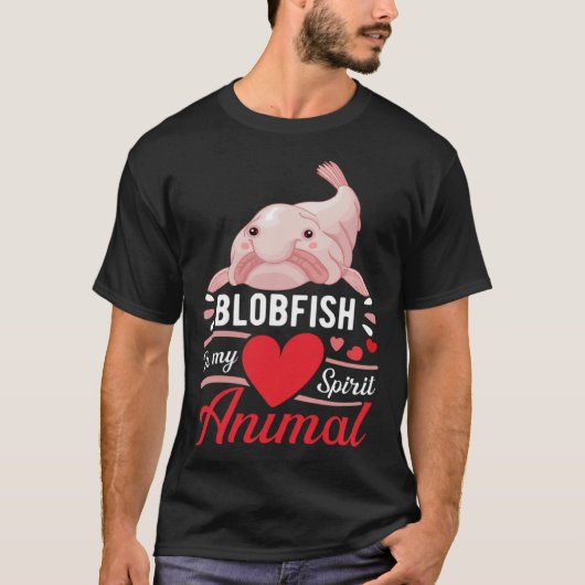 Blobfish is My Spirit Animal Love Cute Blobfish Tシャツ (正面)