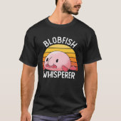Blobfish Whisperer Blowfish Pufferfish Sea Creatur Tシャツ (正面)