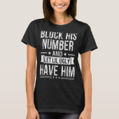 Block His Number And Let Lil Ugly Have Him Tシャツ (正面)