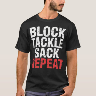 Block Tackle Sack Repeat Defensive Football Strate Tシャツ