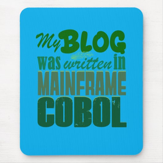 Blog Was Coded in COBOL – Retro Mainframe Develope マウスパッド (正面)