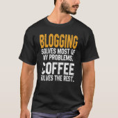 Blogging Solves My Problems Coffee   Bloggers Bloc Tシャツ (正面)