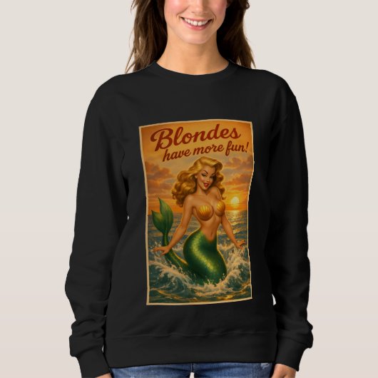 Blondes Have More Fun | Retro Pin-Up Mermaid Art スウェットシャツ (正面)