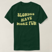 Blondes Have More Fun Tシャツ (デザイン正面)
