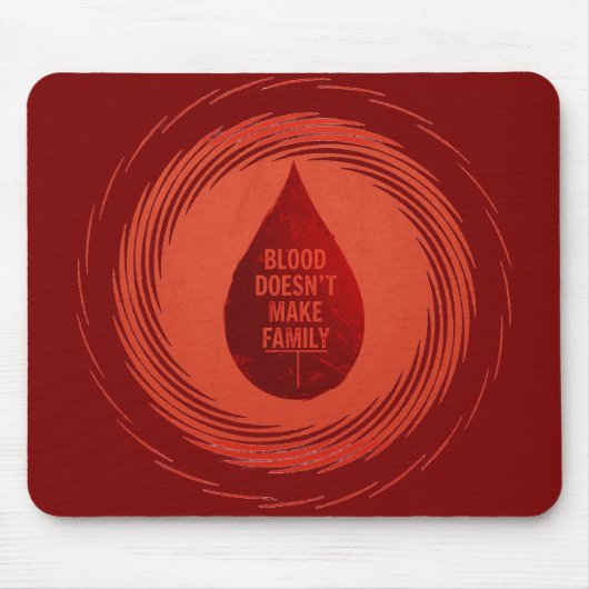 Blood Doesn't Make Family マウスパッド (正面)