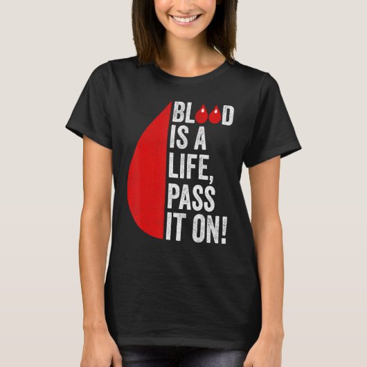 Blood Donation Is Life Pass On Blood-Donor Awarene Tシャツ (正面)