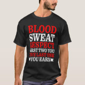 Blood Sweat Respect First Two You Give Last One Yo Tシャツ (正面)
