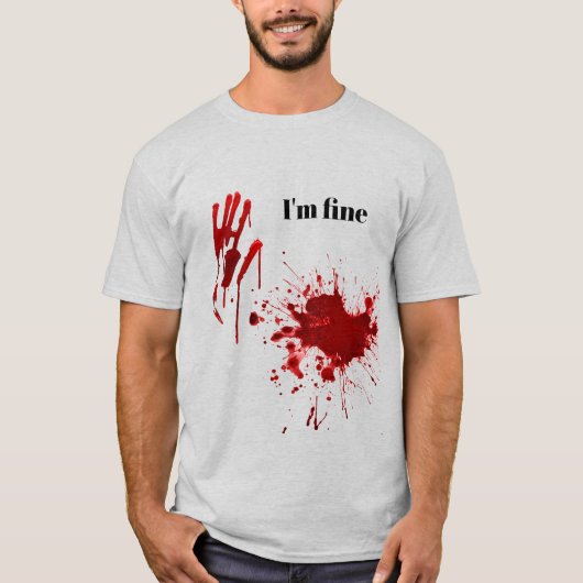 Bloody Print Splatter I'm Fine Funny Tシャツ (正面)