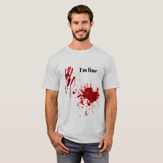 Bloody Print Splatter I'm Fine Funny Tシャツ (正面フル)
