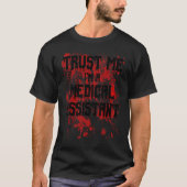 Bloody Trust Me I'm A Medical Assistant Scary Hall Tシャツ (正面)