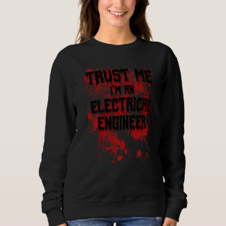 Bloody Trust Me I'm An Electrical Engineer Scary H スウェットシャツ