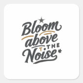 Bloom Above The Noise | Inspirational Retro  スクエアシール (正面)