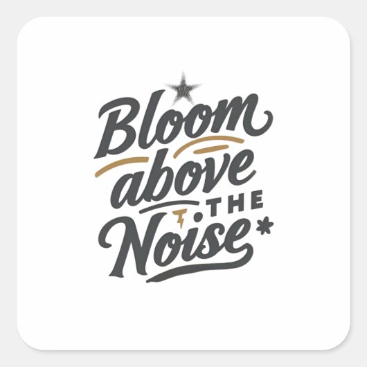 Bloom Above The Noise | Inspirational Retro  スクエアシール (正面)