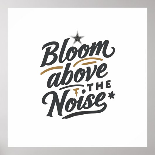 Bloom Above The Noise | Inspirational Retro ポスター (正面)