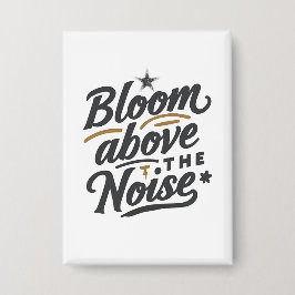 Bloom Above The Noise | Inspirational Retro  缶バッジ