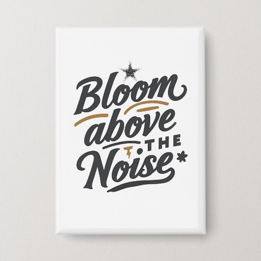 Bloom Above The Noise | Inspirational Retro  缶バッジ (正面)