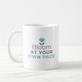 Bloom at Your Own Pace Minimal Motivational Mug コーヒーマグカップ