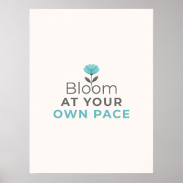 Bloom at Your Own Pace Minimal Motivational Poster ポスター