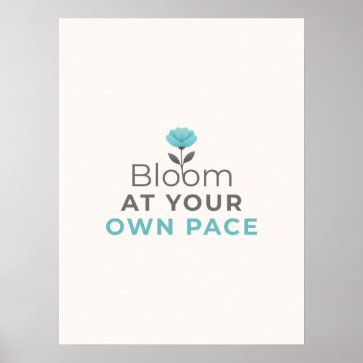 Bloom at Your Own Pace Minimal Motivational Poster ポスター (正面)