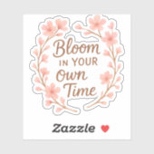 Bloom in your own time シール (シート)