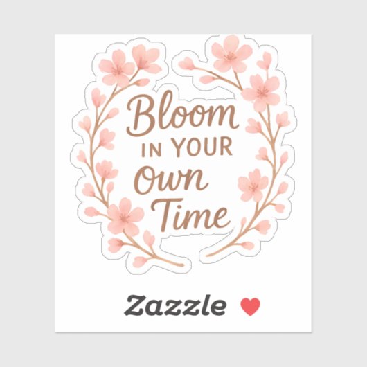 Bloom in your own time シール (シート)