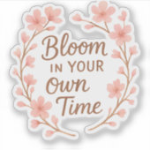 Bloom in your own time シール (正面)