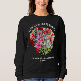 BLOOM WHERE YOU'RE PLANTED クリスチャン フラワー スウェットシャツ