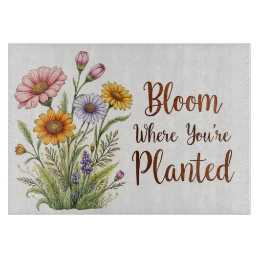 "Bloom Where You're Planted" Glass Cutting Board カッティングボード (正面)