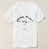 Bloom Where You're Rooted - Inspirational T-Shirt Tシャツ (デザイン正面)