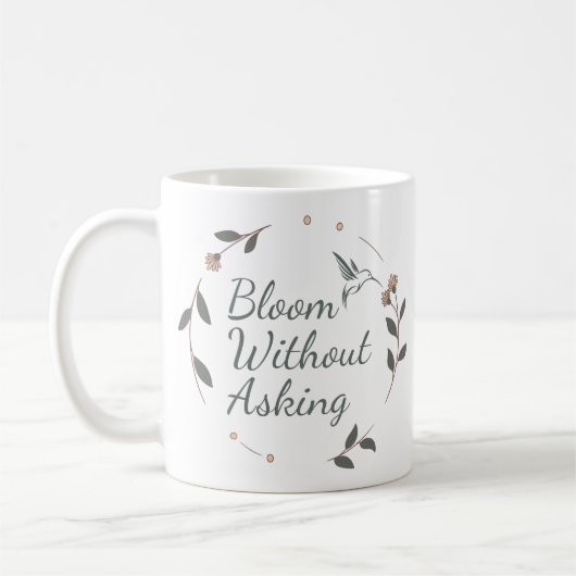 Bloom Without Asking 励ましのマグカップ コーヒーマグカップ (左)