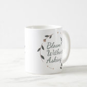 Bloom Without Asking Inspirational Mug コーヒーマグカップ (正面右)