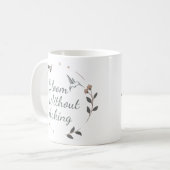 Bloom Without Asking Inspirational Mug コーヒーマグカップ (正面左)