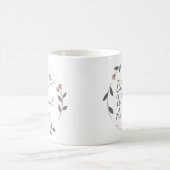 Bloom Without Asking Inspirational Mug コーヒーマグカップ (中央)