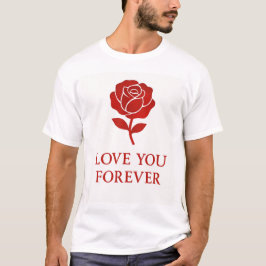 Blooming Rose Expressing Forever Romantic  Tシャツ