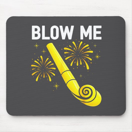 Blow Me Fireworks Countdown Happy New Year 2026 Co マウスパッド (正面)