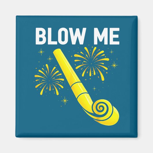 Blow Me Fireworks Countdown Happy New Year 2026 Co マグネット (正面)