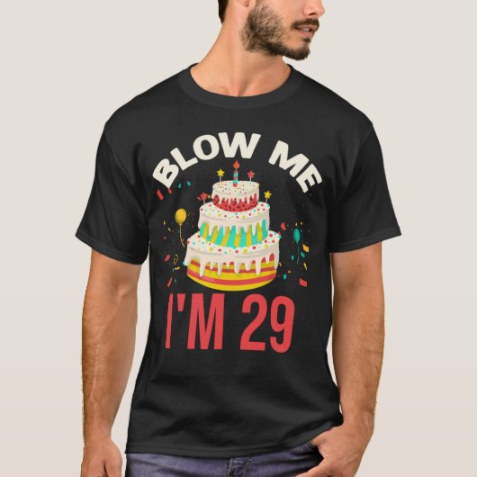 Blow Me I m 29 Tシャツ (正面)