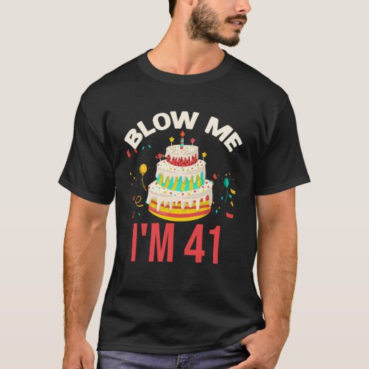 Blow Me I m 41 Tシャツ (正面)
