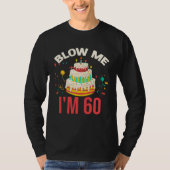 Blow Me I m 60 Tシャツ (正面)