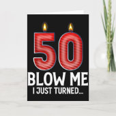 Blow Me I Turned 50 Years Old Funny 50th Birthday  カード (正面)