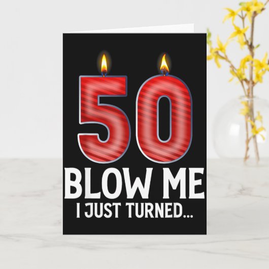 Blow Me I Turned 50 Years Old Funny 50th Birthday  カード (黄色い花)