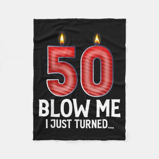 Blow Me I Turned 50 Years Old Funny 50th Birthday  フリースブランケット (正面)