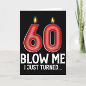 Blow Me I Turned 60 Years Old Funny 60th Birthday  カード (正面)