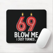 Blow Me I Turned 69 Years Old Funny 69th Birthday  マウスパッド (マウス)