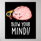 Blow Your Mind Funny Brain Pun Dark BG ポスター (正面)