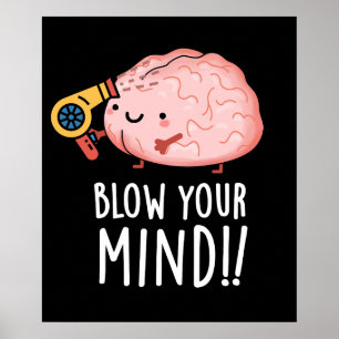 Blow Your Mind Funny Brain Pun Dark BG ポスター
