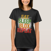 Blox Gaming _ Eat Sleep Blox Repeat _ Kids Gaming  Tシャツ (正面)