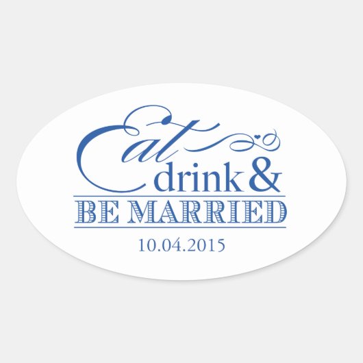 Blue 食べ Drink and 結婚した Be Favy Stickers 楕円形シール (正面)